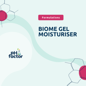 Biome Gel Moisturiser Formulation